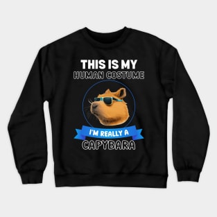 This is My Human Costume I'm Really a Capybara Funny Halloween Crewneck Sweatshirt